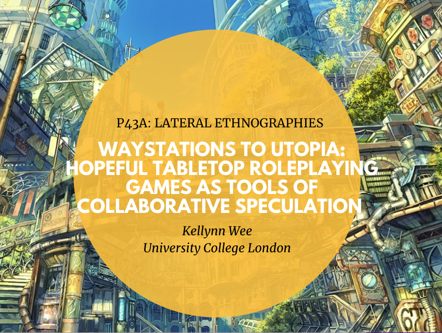Lateral Ethnographies: Hopeful Tabletop Roleplaying Games as Tools of Collaborative Speculation